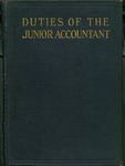 Duties of the junior accountant by W. B. Reynolds, F. W. Thornton, and American Institute of Accountants. Endowment Fund