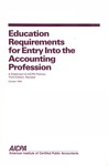 Education requirements for entry into the accounting profession : a statement of the AICPA policies