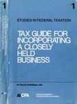 Tax guide for incorporating a closely held business; Studies in federal taxation 1