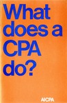What does a CPA do? by American Institute of Certified Public Accountants