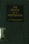Ethics of a profession by A. P. Richardson