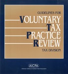 Guidelines for voluntary tax practice review by American Institute of Certified Public Accountants. Tax Division