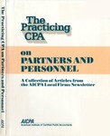 Practicing CPA on partners and personnel : a collection of articles from the AICPA local firms newsletter by Graham G. Goddard