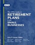 CPA's guide to retirement plans for small businesses by Gary S. Lesser