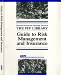 PFP library guide to risk management and insurance by American Institute of Certified Public Accountants. Personal Financial Planning Division