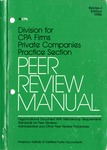 Peer Review Manual: Organizational Structure and Functions - Standards - State Society and Association - Guidelines - Administrative Procedures, revised edition 1986