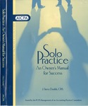 Solo practice : an owner's manual for succes by J. Terry Dodds and American Institute of Certified Public Accountants. PCPS Management of an Accounting Practice Committee