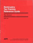Bankruptcy tax practice reference guide by American Institute of Certified Public Accountants. Tax Division. Small Business Committee