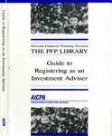 Guide to registering as an investment adviser; The PFP library by American Institute of Certified Public Accountants. Personal Financial Planning Division