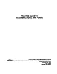 Practice Guide to IRS International Tax Forms by American Institute of Certified Public Accountants. Tax Executive Committee and American Institute of Certified Public Accountants. International Taxation Committee