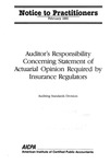 Notice to Practitioners: Auditor's responsibility concerning statement of actuarial opinion required by insurance regulators by American Institute of Certified Public Accountants. Auditing Standards Division
