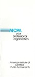 AICPA: Your Professional Organization by American Institute of Certified Public Accountants (AICPA)