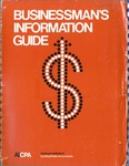Businessman's information guide by Illinois Society of Certified Public Accountants. Committee on Business Opportunities, American Institute of Certified Public Accountants. Committee on Economic Opportunity, and United States. Office of Minority Business Enterprise