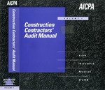 Construction Contractors' Audit Manual, Volume 1, AICPA Integrated Practice System by George Marthinuss, Larry L. Perry, and O. Ray Whittington