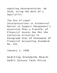 Auditing interpretation AU 9336, using the work of a specialist: The use of legal interpretations as evidential matter to support management's assertion that a transfer of financial assets has met the isolation criterion in paragraph 9(a) of statement of financial accounting standard no. 125 by American Institute of Certified Public Accountants. Auditing Standard Board. Audit Issues Task Force