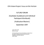 CPA Vision Project: Focus on the Horizon FUTURE FORUM [Facilitator Guidebook and Individual Participant Workbook] (Publication Masters) September 1997 by American Institute of Certified Public Accountants (AICPA) and Virtual Consulting, Inc.