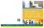 Using an SSAE no. 16 service auditor's report (SOC 1 report) in audits of employee benefit plans by American Institute of Certified Public Accountants (AICPA)