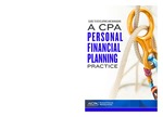 Guide to developing and managing a CPA personal financial planning practice by American Institute of Certified Public Accountants. Personal Financial Planning Division