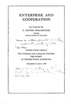 Enterprise and Cooperation. An Address Presented at Dinner Meetings of The Cincinnati and Cleveland Chapters, Ohio Society of Certified Public Accountants, December 11 and 12, 1940 by C. Oliver Wellington