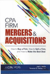 CPA firm mergers and acquisitions : how to buy a firm, how to sell a firm, and how to make the best deal