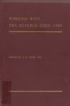 Working with the Revenue code - 1959 by T. T. Shaw