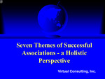 Seven Themes of Successful Associations -- A Holistic Perspective by Virtual Consulting, Inc.