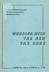 Working with the new tax code, selected comments from the Journal of accountancy's Tax clinic, July 1954-June 1955 by James J. Mahon