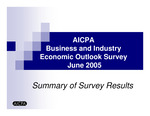 AICPA Business and Industry Economic Outlook Survey, June 2005: Summary of Survey Results by American Institute of Certified Public Accountants (AICPA)