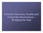 Forensic Services, Audits and Corporate Governance: Bridging the Gap--Final Report. by American Institute of Certified Public Accountants. Forensic and Litigation Services Committee.