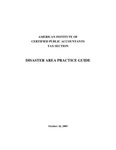 Disaster area practice guide. by American Institute of Certified Public Accountants. Tax Section