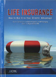 Life Insurance: How to Use It to Your Clients' Advantage