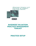 Business valuation practice management toolkit: practice setup.