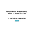 Alternative investments - audit considerations: a practice aid for auditors.