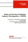 Banks and savings institutions industry developments - 1995/96; Audit risk alerts