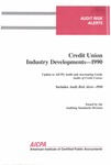 Credit union industry developments - 1990; Audit risk alerts by American Institute of Certified Public Accountants. Auditing Standards Division