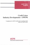 Credit union industry developments - 1995/96; Audit risk alerts