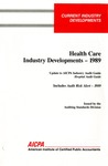 Health care industry developments - 1989; Audit risk alerts by American Institute of Certified Public Accountants. Auditing Standards Division