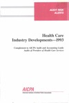 Health care industry developments - 1993; Audit risk alerts by American Institute of Certified Public Accountants. Auditing Standards Division