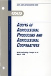 Audits of agricultural producers and agricultural cooperatives with conforming changes as of May 1, 1999; Audit and accounting guide: by American Institute of Certified Public Accountants. Agribusiness Special Committee