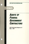 Audits of federal government contractors with conforming changes as of May 1, 1997; Audit and accounting guide: