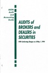 Audits of brokers and dealers in securities with conforming changes as of May 1, 1994; Audit and accounting guide: by American Institute of Certified Public Accountants. Stockbrokerage Auditing Subcommittee