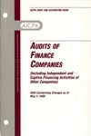 Audits of finance companies (including independent and captive financing activities of other companies) with conforming changes as of May 1, 1999; Audit and accounting guide: by American Institute of Certified Public Accountants. Finance Companies Guide Special Committee