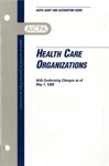 Health care organizations with conforming changes as of May 1, 1999; Audit and accounting guide: by American Institute of Certified Public Accountants. Health Care Committee