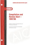 Compilation and review alert - 1997/98; Audit risk alerts by American Institute of Certified Public Accountants. Auditing Standards Division
