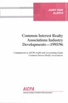Common interest realty associations industry developments - 1995/96; Audit risk alerts