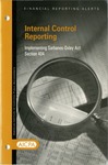 Internal control reporting : implementing Sarbanes-Oxley Act section 404; Financial reporting alerts by Michael J. Ramos and Robert Durak