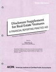 Disclosure supplement for real estate ventures : a financial reporting practiced aid, Winter 1988 edition by American Institute of Certified Public Accountants. Technical Information Division and Ronald Zulli
