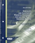 Checklists and illustrative financial statements for life and Health insurance entities : a financial accounting and reporting practice aid, March 2001 edition