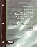 Checklists and illustrative financial statements for life and Health insurance entities : a financial accounting and reporting practice aid, December 2003 edition by American Institute of Certified Public Accountants. Accounting and Auditing Publications and Lori A. West