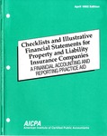 Checklists and illustrative financial statements for property and liability insurance companies : a financial accounting and reporting practice aid, April 1992 edition by American Institute of Certified Public Accountants. Technical Information Division and Rosemary M. Reilly